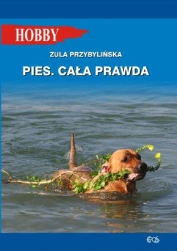 Pies. Cała prawda - Zula Przybylińska
