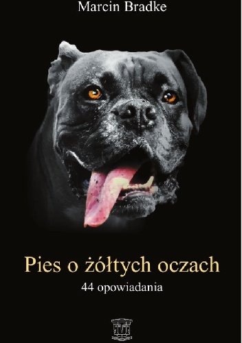Pies o żółtych oczach - Marcin Bradke