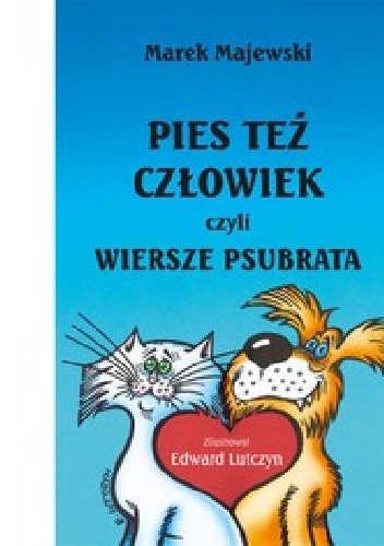 Pies też człowiek, czyli wiersze psubrata - Marek Majewski