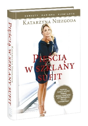 Pięścią w szklany sufit - Katarzyna Niezgoda