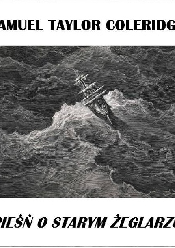 Pieśń o starym żeglarzu - Samuel Taylor Coleridge