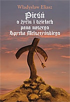 Pieśń o życiu i dziełach pana naszego Spytka Melsztyńskiego - Władysław Eliasz