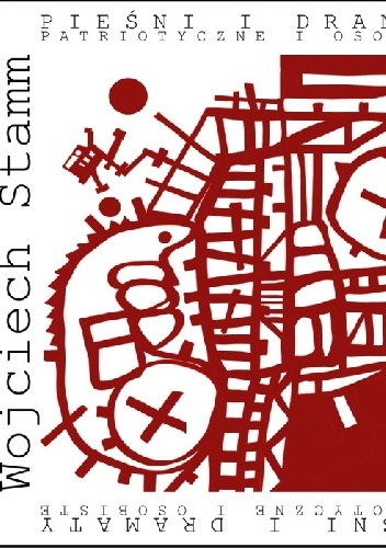 Pieśni i dramaty patriotyczne i osobiste - Wojciech Stamm