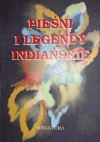 Pieśni i legendy indiańskie - Piotr Madej