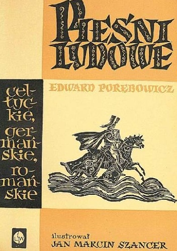 Pieśni ludowe. Celtyckie. Germańskie. Romańskie - Edward Porębowicz
