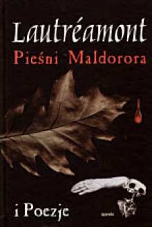 Pieśni Maldorora i Poezje - Comte de Lautréamont