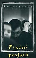 Pieśni profana - Marcin Świetlicki