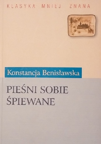 Pieśni sobie śpiewane - Konstancja Benisławska