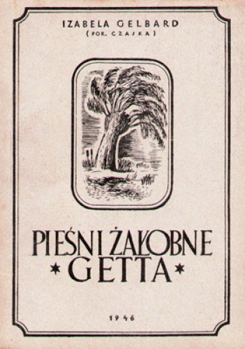 Pieśni żałobne getta - Izabela Stachowicz