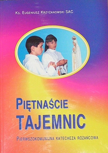 Piętnaście tajemnic - Ks. Eugeniusz Krzyżanowski SAC