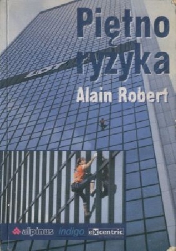 Piętno ryzyka - Alain Robert