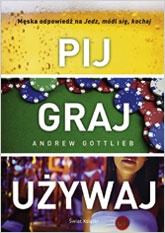Pij, graj, używaj - Andrew Gottlieb