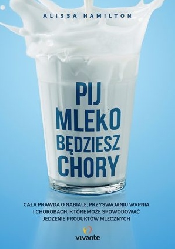 Pij mleko, będziesz chory - Alissa Hamilton