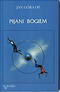 Pijani Bogiem - Jan Góra OP