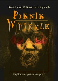 Piknik w piekle - Dawid Kain, Kazimierz Kyrcz jr