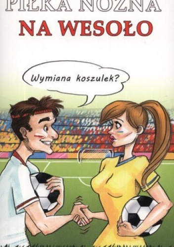 Piłka nożna na wesoło