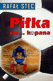 Piłka sss...kopana - Rafał Stec