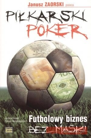 Piłkarski poker. Futbolowy biznes bez maski - Patrick Mendelewitsch, Jérôme Jessel