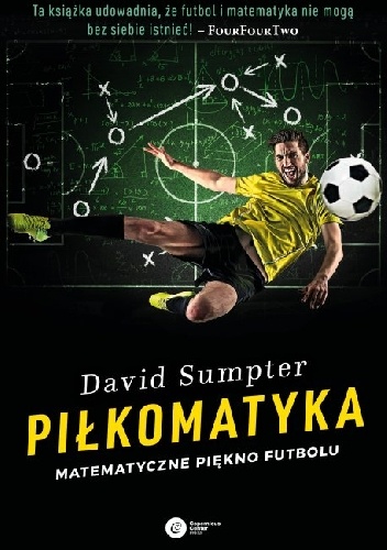 Piłkomatyka. Matematyczne piękno futbolu - David Sumpter