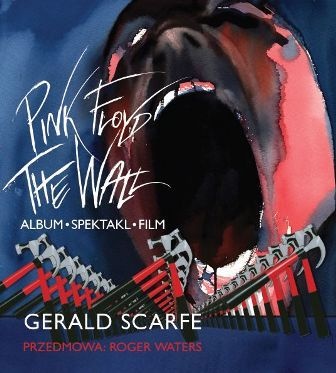 Pink Floyd. The Wall - Gerald Scarfe, Roger Waters