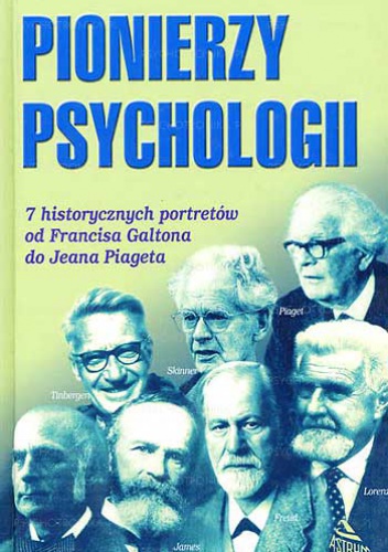 Pionierzy psychologii: 7 historycznych portretów od Francisa Galtona do Jeana Piageta - praca zbiorowa, Ray Fuller