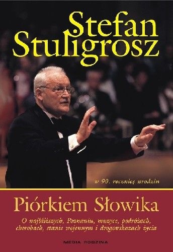 Piórkiem słowika - Stefan Stuligrosz