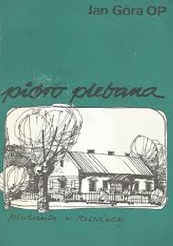 Pióro plebana - Jan Góra OP