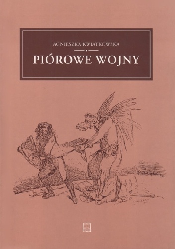 Piórowe wojny. Polemiki literackie polskiego oświecenia - Agnieszka Kwiatkowska