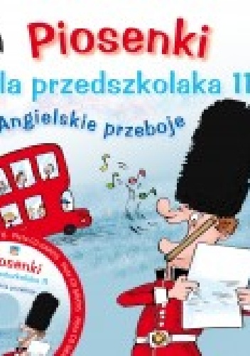 Piosenki dla przedszkolaka 11. Angielskie przeboje - Agnieszka Kłos-Milewska, Stefan Gąsieniec