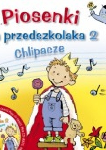 Piosenki dla przedszkolaka 2. Chlipacze - Danuta Zawadzka