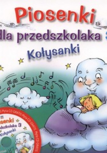 Piosenki dla przedszkolaka 3. Kołysanki - Danuta Zawadzka, s. Adriana Miś