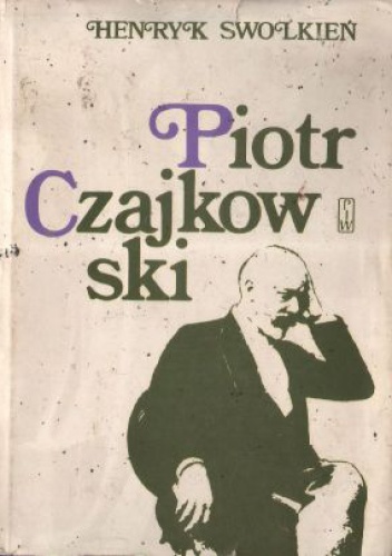 Piotr Czajkowski - Henryk Swolkień