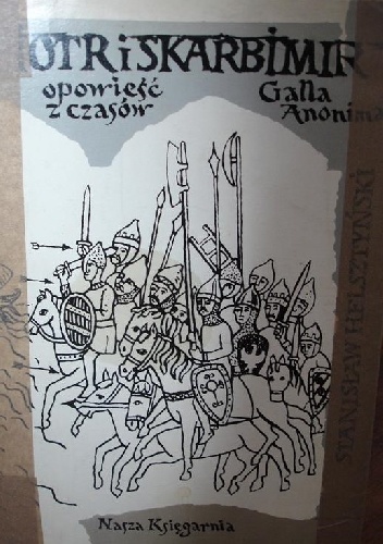 Piotr i Skarbimir. Opowieść z czasów Galla Anonima - Stanisław Helsztyński