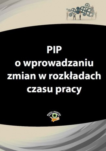 PIP o wprowadzaniu zmian w rozkładach czasu pracy - praca zbiorowa