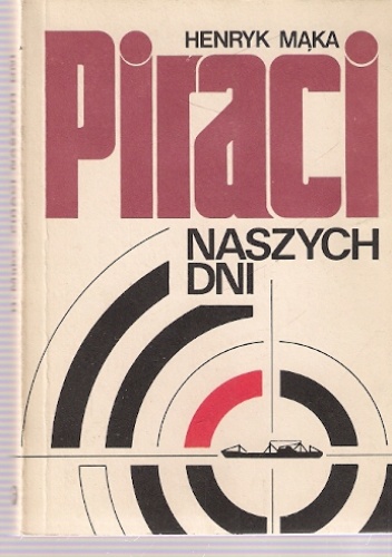 Piraci naszych dni - Henryk Mąka