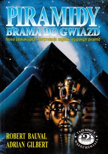Piramidy: brama do gwiazd - Adrian Geoffrey Gilbert, Robert Bauval