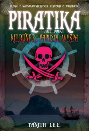 Piratika. Kierunek: Papuzia wyspa - Tanith Lee