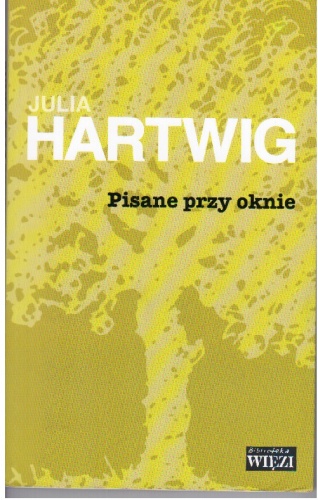 Pisane przy oknie - Julia Hartwig
