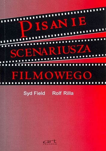 Pisanie scenariusza filmowego - Syd Field, Wolf Rilla