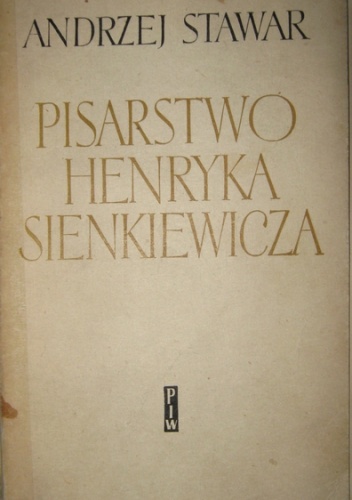 Pisarstwo Henryka Sienkiewicza - Andrzej Stawar