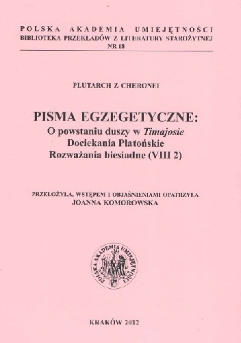 Pisma Egzegetyczne: O powstaniu duszy w Timajosie; Dociekania Platońskie; Rozważania biesiadne (VIII 2) - Plutarch