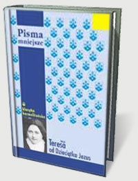Pisma mniejsze - św. Teresa od Dzieciątka Jezus