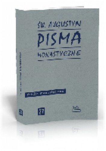 Pisma monastyczne - Św. Augustyn