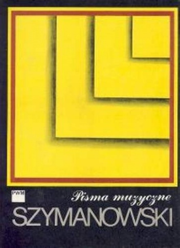 Pisma Muzyczne - Karol Szymanowski