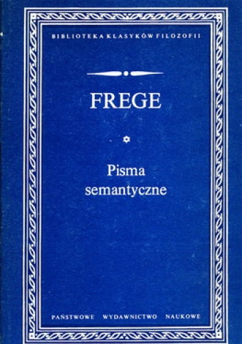 Pisma semantyczne - Gottlob Frege
