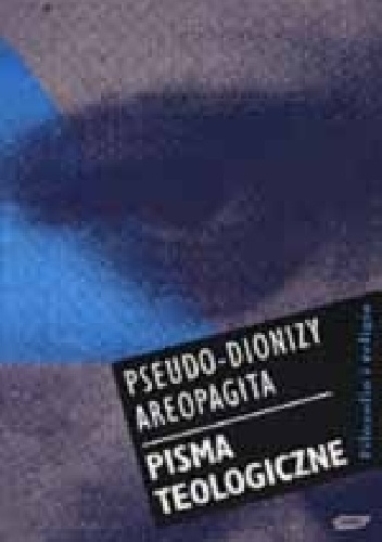 Pisma teologiczne - Pseudo-Dionizy