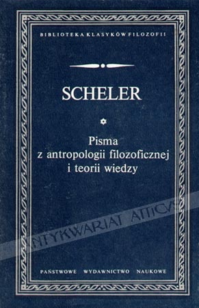 Pisma z antropologii filozoficznej i teorii wiedzy - Max Scheler