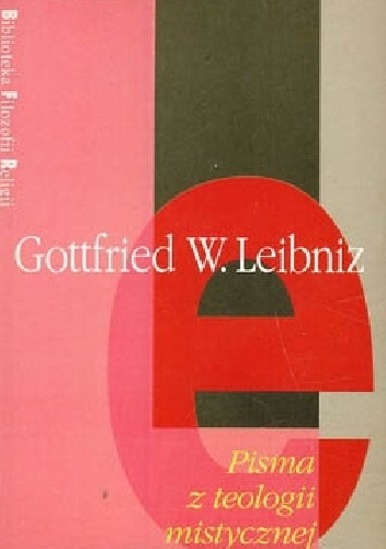 Pisma z teologii mistycznej - Wilhelm Gottfried Leibniz