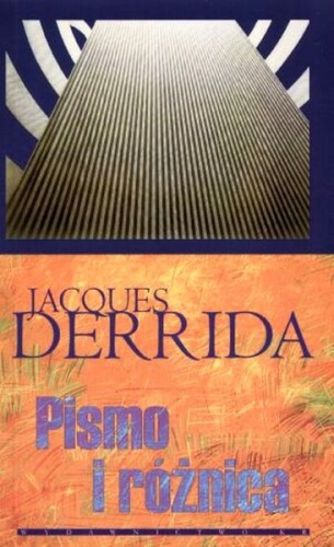 Pismo i różnica - Jacques Derrida