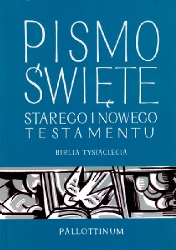 Pismo Święte Starego i Nowego Testamentu. Biblia Tysiąclecia - autor nieznany
